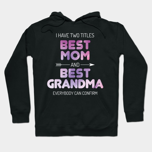 Best Mom And Best Grandma Nana Hoodie by Gift Designs